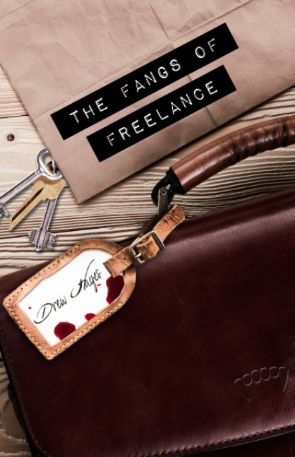 The Fangs of Freelance by Drew Hayes